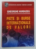 PIETE SI BURSE INTERNATIONALE DE VALORI de GHEORGHE HURDUZEU , 2006