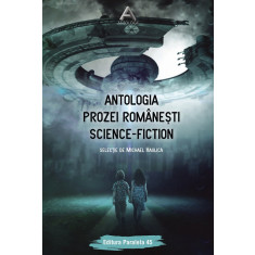 Antologia prozei rom&acirc;nești science-fiction
