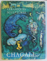 LES CERAMIQUES ET SCULPTURES DE CHAGALL , preface de ANDRE MALRAUX , notes et catalogue de CHARLES SORLIER , 1972 foto