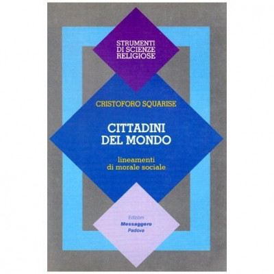 Cristoforo Squarise - Cittadini del mondo - lineamenti di morale sociale - 100820 foto