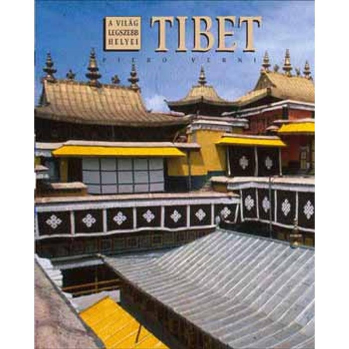 Tibet - A vil&aacute;g legszebb helyei - Piero Verni