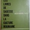 LES LIVRES DE SAGESSE DANS LA CULTURE ROUMANIE par ALEXANDRU DUTU , 1971