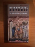 DUMNEZEU SI OMUL de MITROPOLITUL ANTONIE DE SUROJ , 2011