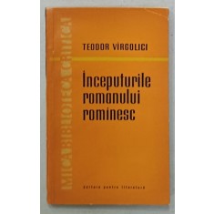 INCEPUTURILE ROMANULUI ROMANESC de TEODOR VIRGOLICI , 1963