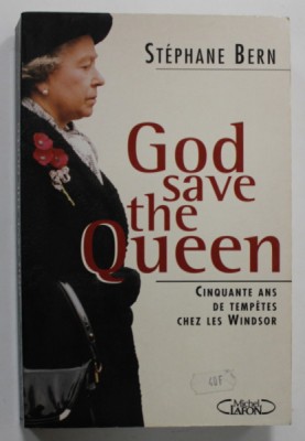 GOD SAVE THE QUEEN , CINQUANTE ANS DE TEMPETES CHEZ LES WINDSOR par STEPHANE BERN , 1998 foto