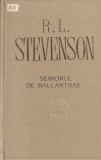 Seniorul de Ballantrae - Robert Louis Stevenson, Editura Literatura Universala, Roman Beletristica, Clasici, 1967