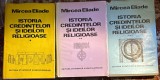 MIRCEA ELIADE, ISTORIA CREDINTELOR SI IDEILOR RELIGIOASE/ EDITURA STIINTIFICA SI ENCICLOPEDICA 1981/ TREI VOLUME, STARE BUNA