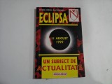 ECLIPSA - 11 AUGUST 1999 UN SUBIECT DE ACTUALITATE - Ovidiu Virgil RACOVEANU