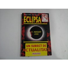 ECLIPSA - 11 AUGUST 1999 UN SUBIECT DE ACTUALITATE - Ovidiu Virgil RACOVEANU
