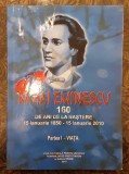 MIHAI EMINESCU - 160 DE ANI DE LA NASTERE