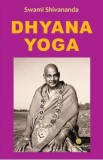 Dhyana Yoga - Swami Shivananda