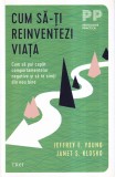 Jeffrey E. Young, Janet S. Klosko - Cum sa-ti reinventezi viata. Cum sa pui