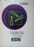 TENSOMETRIA ELECTRICA REZISTIVA - Gh. Buzdugan, M. Blumenfeld, Tehnica 1966, Electrotehnica, Carte Cartonata