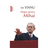 Elegie pentru Mihai, Ion Vianu, Polirom