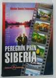 PELEGRIN PRIN SIBERIA de NICOLAE DANCIU PETNICEANU , 2001 * DEDICATIE
