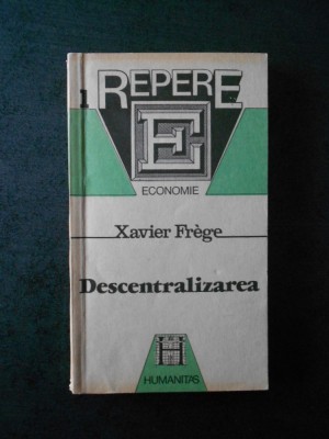 XAVIER FREGE - DESCENTRALIZAREA foto