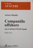 COMPANIILE OFFSHORE SAU EVAZIUNEA FISCALA LEGALA-ADRIAN MANAILA-355842