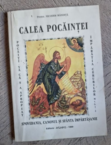 Nicodim Mandita - Calea Pocaintei. Spovedania, Canonul si Sfanta Impartasanie