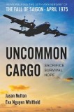 Uncommon Cargo: Sacrifice. Survival. Hope.