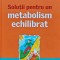 Ghidul unei vieti sanatoase. Solutii pentru un metabolism echilibrat - 2011 (BE48)