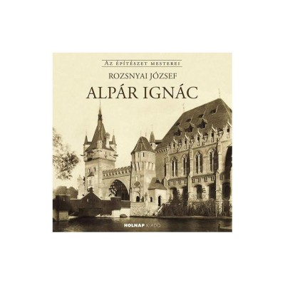 Alp&amp;aacute;r Ign&amp;aacute;c - Rozsnyai J&amp;oacute;zsef foto