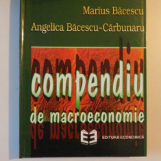 COMPENDIU DE MACROECONOMIE de MARIUS BACESCU,ANGELICA BACESCU-CARBUNARU 1997