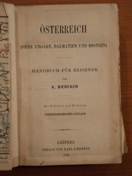 OSTERREICH, OHNE UNGARN, DALMATIEN UND BOSNIEN, HANDBUCH FUR REISENDE VON K.BAEDEKER, LEIPZIG 1895