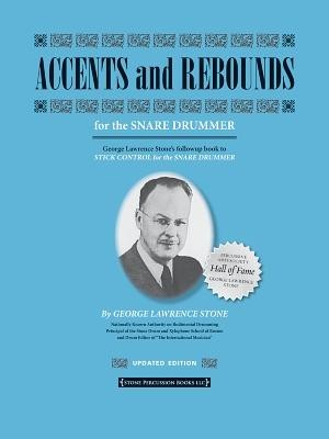 Accents and Rebounds: For the Snare Drummer