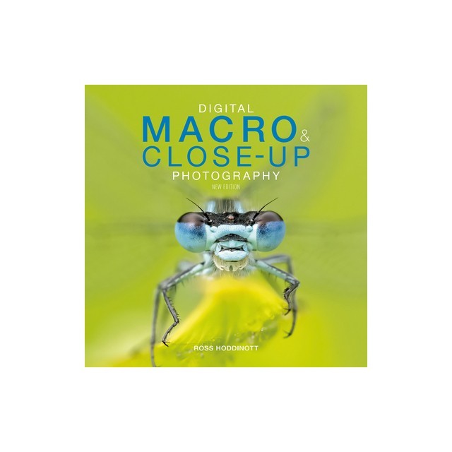 Digital Macro &amp; Close-Up Photography: New Edition