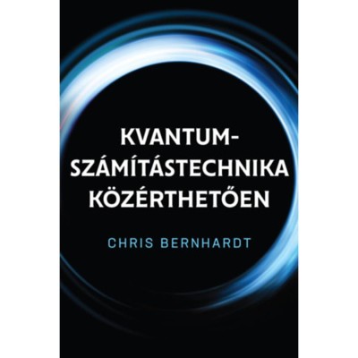 Kvantum-sz&amp;aacute;m&amp;iacute;t&amp;aacute;stechnika k&amp;ouml;z&amp;eacute;rthetően - Chris Bernhardt foto