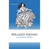 A besz&eacute;lő k&ouml;nt&ouml;s - Miksz&aacute;th K&aacute;lm&aacute;n