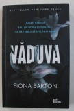 VADUVA de FIONA BARTON , 2016 *MINIMA UZURA