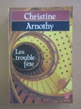 Christine Arnothy - Les trouble-fetes