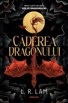 Caderea dragonului (Trilogia SOLZII DRAGONULUI, partea I) &amp;ndash; L. R. Lam foto