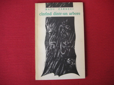 Radu Carneci - Cintind dintr-un arbore (dedicatie, autograf) foto