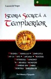 Cumpara ieftin Istoria Secreta a Templierilor - Laurent de Vargas