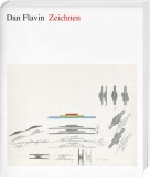 Dan Flavin - Zeichen: Album Artă, Kunsthalle Bielefeld 2012, 220 Pagini, Ilustrații Color - Stare Impecabilă