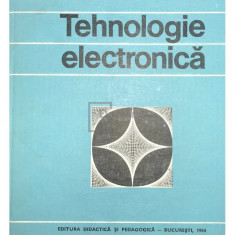 Vasile M. Cătuneanu - Tehnologie electronică (editia 1984)