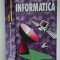 INFORMATICA CLASA A IX A - PROFIL MATEMATICA INFORMATICA PATRUT ,MILOSESCU TEORA