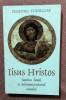 Iisus Hristos lumina lumii si indumnezeitorul omului. Editura Anastasia, 1993 - Dumitru Staniloae