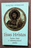 Iisus Hristos lumina lumii si indumnezeitorul omului. Editura Anastasia, 1993 - Dumitru Staniloae
