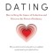 Deeper Dating: How to Drop the Games of Seduction and Discover the Power of Intimacy