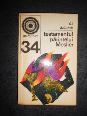 GH. BRATESCU - TESTAMENTUL PARINTELUI MESLIER foto