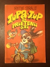 Irimie Străuț - Țupa-Țup și prietenii săi (1982; ilustrații de Pompiliu Dumitrescu)