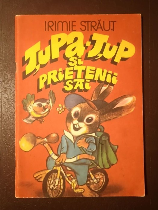 Irimie Străuț - Țupa-Țup și prietenii săi (1982; ilustrații de Pompiliu Dumitrescu)