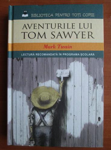 Mark Twain - Aventurile lui Tom Sawyer