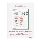 Metode didactice moderne pentru invatamantul prescolar - Elena Lascus
