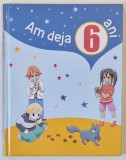 AM DEJA 6 ANI , text CAROLA VOM KESSEL , ilustratii ELISA MORICONI , MILAN ILLUSTRATIONS , ANII &#039;2000