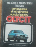 CONDUCEREA SI INTRETINEREA AUTOTURISMELOR OLTCIT