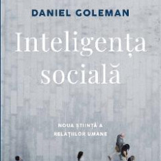 Inteligenta sociala - Daniel Goleman
